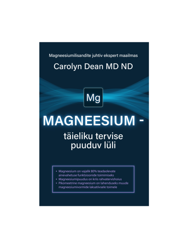 Raamat „MAGNEESIUM - täieliku tervise puuduv lüli“- Carolyn Dean